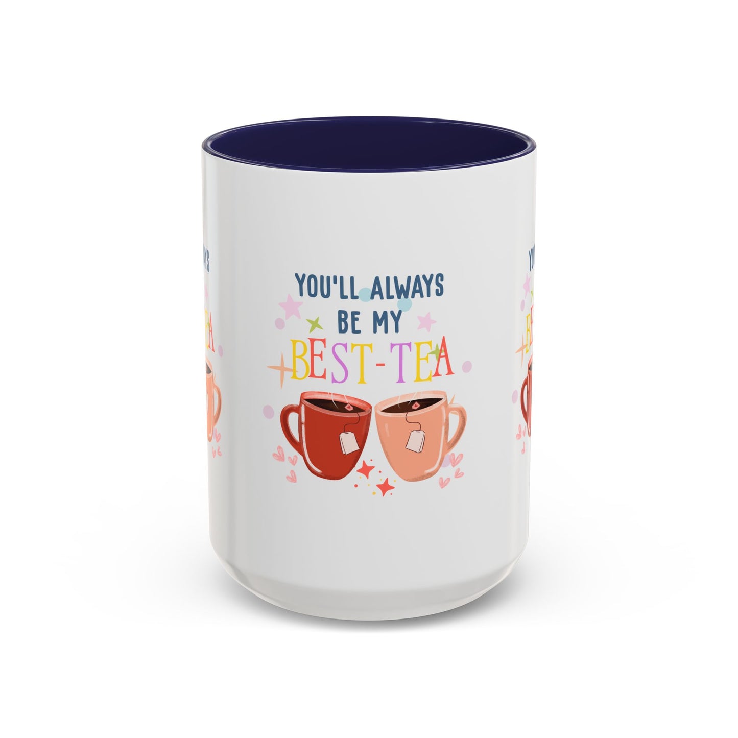 You'll Always Be My Best Tea Accent Coffee Mug (15oz)