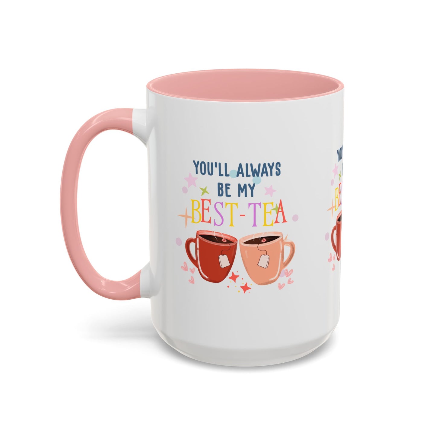 You'll Always Be My Best Tea Accent Coffee Mug (15oz)