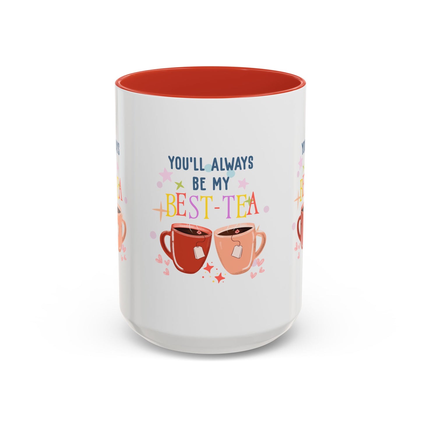 You'll Always Be My Best Tea Accent Coffee Mug (15oz)
