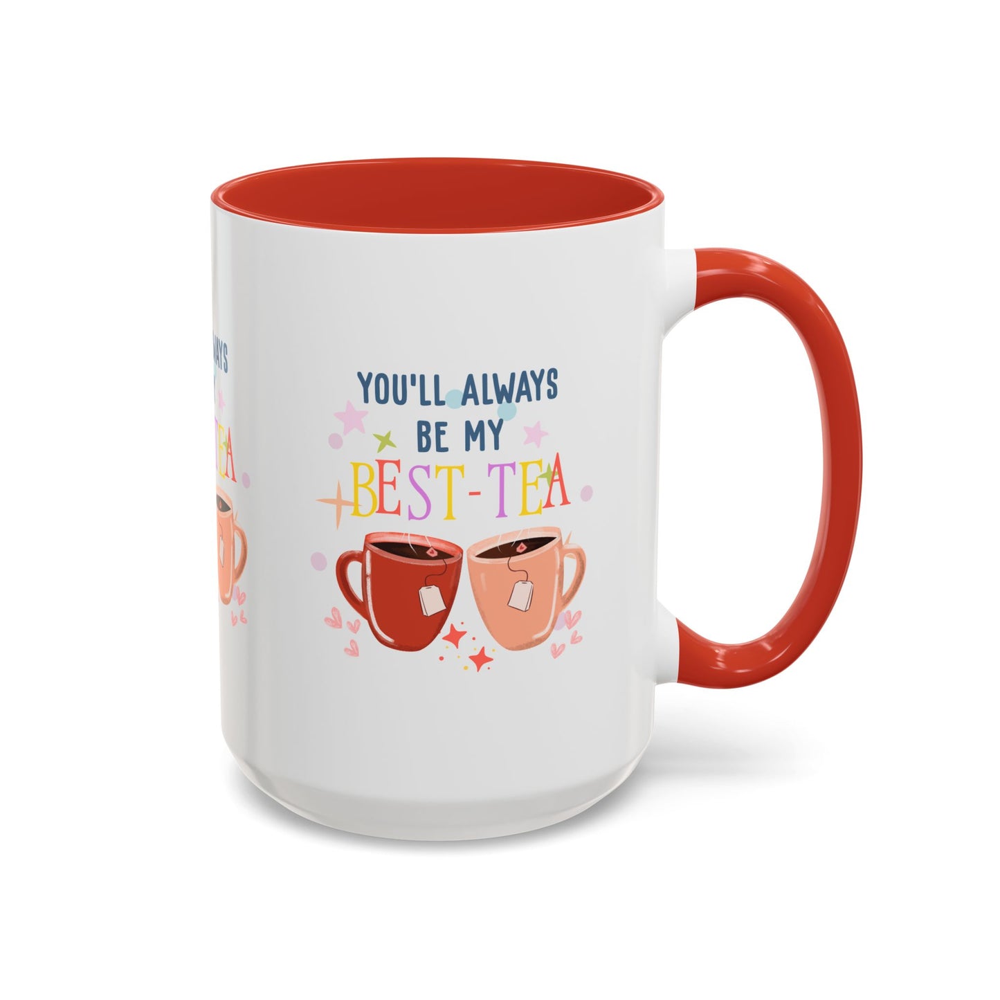 You'll Always Be My Best Tea Accent Coffee Mug (15oz)