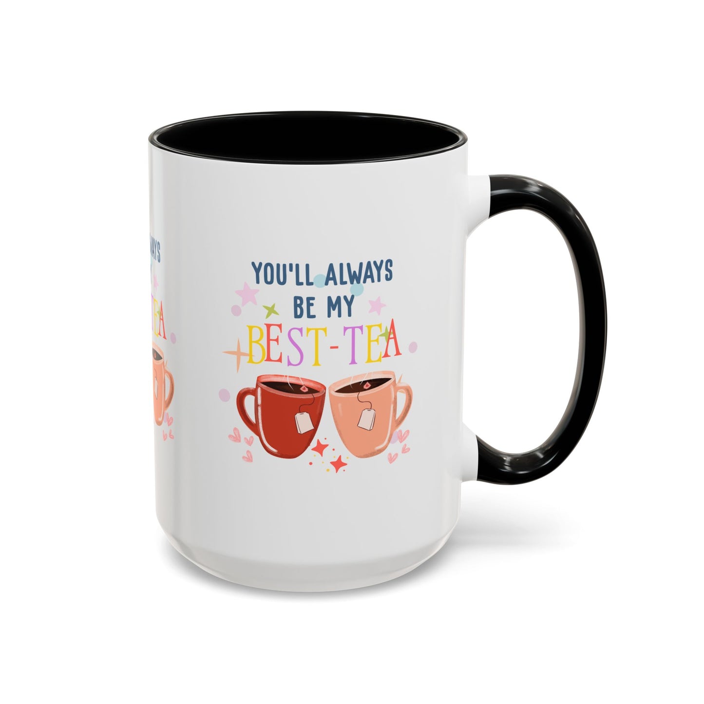 You'll Always Be My Best Tea Accent Coffee Mug (15oz)