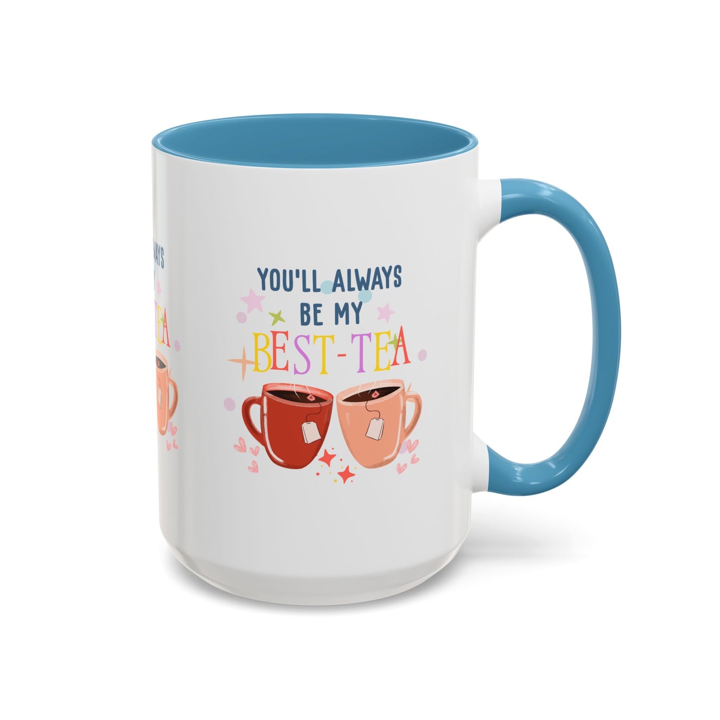 You'll Always Be My Best Tea Accent Coffee Mug (15oz)