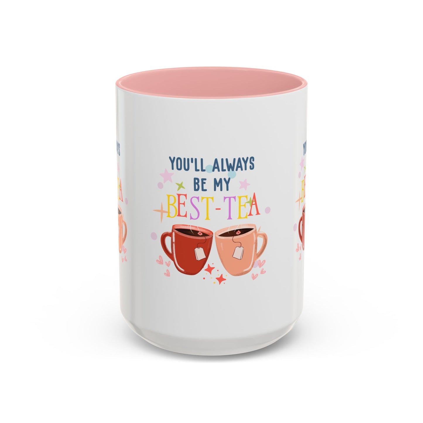 You'll Always Be My Best Tea Accent Coffee Mug (15oz)