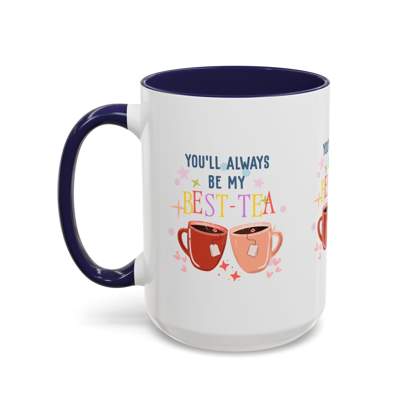You'll Always Be My Best Tea Accent Coffee Mug (15oz)