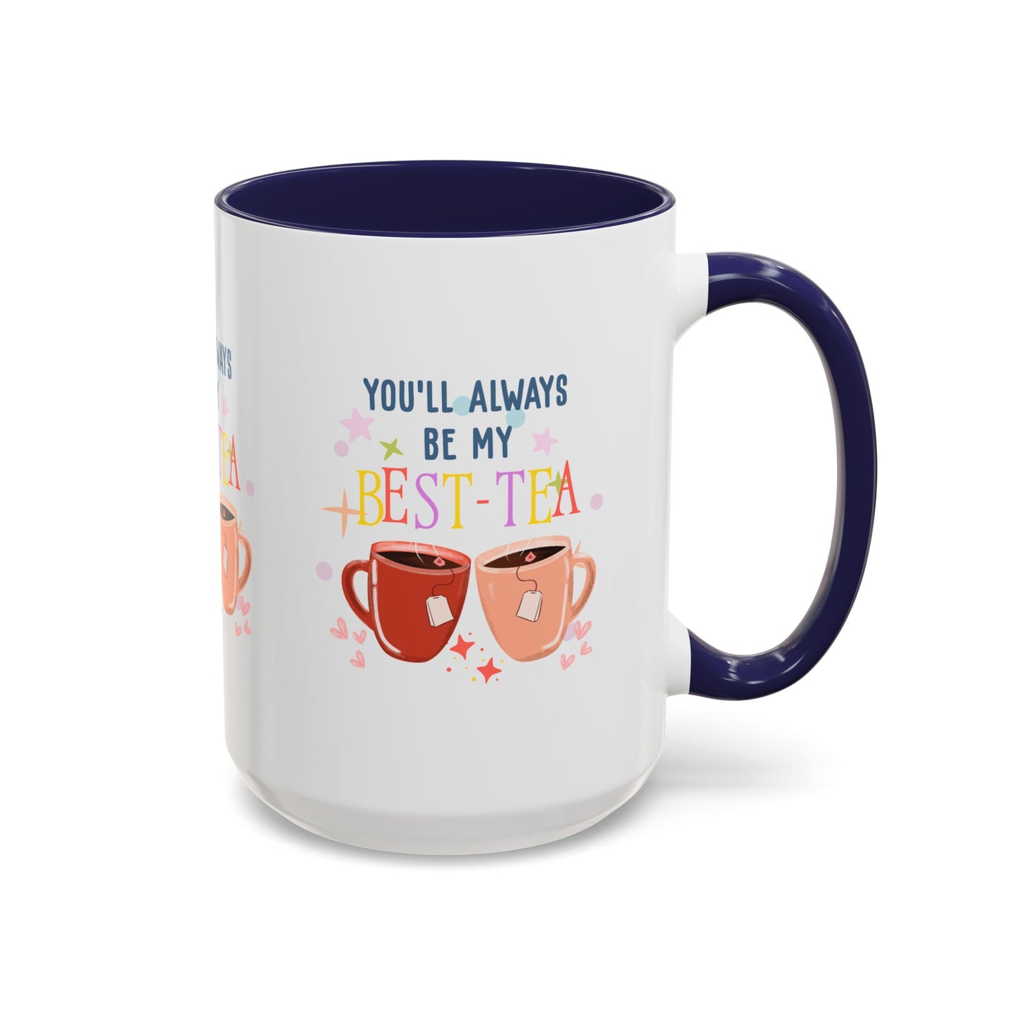 You'll Always Be My Best Tea Accent Coffee Mug (15oz)