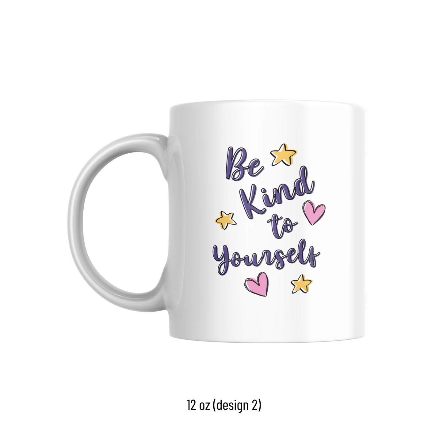Be Kind to Yourself β Self-Love & Positivity Ceramic Mug π