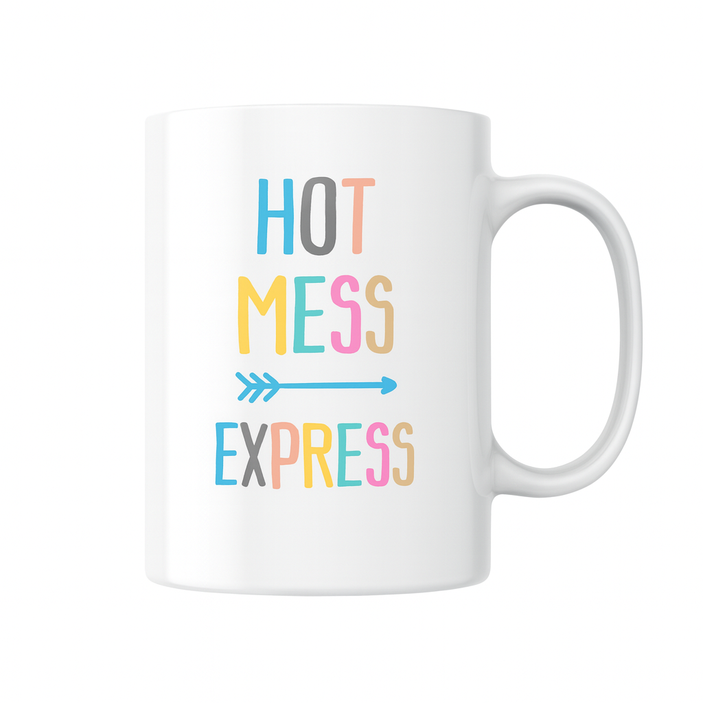 Hot Mess Express Mug β Funny Colorful Coffee Cup for Everyday Chaos π