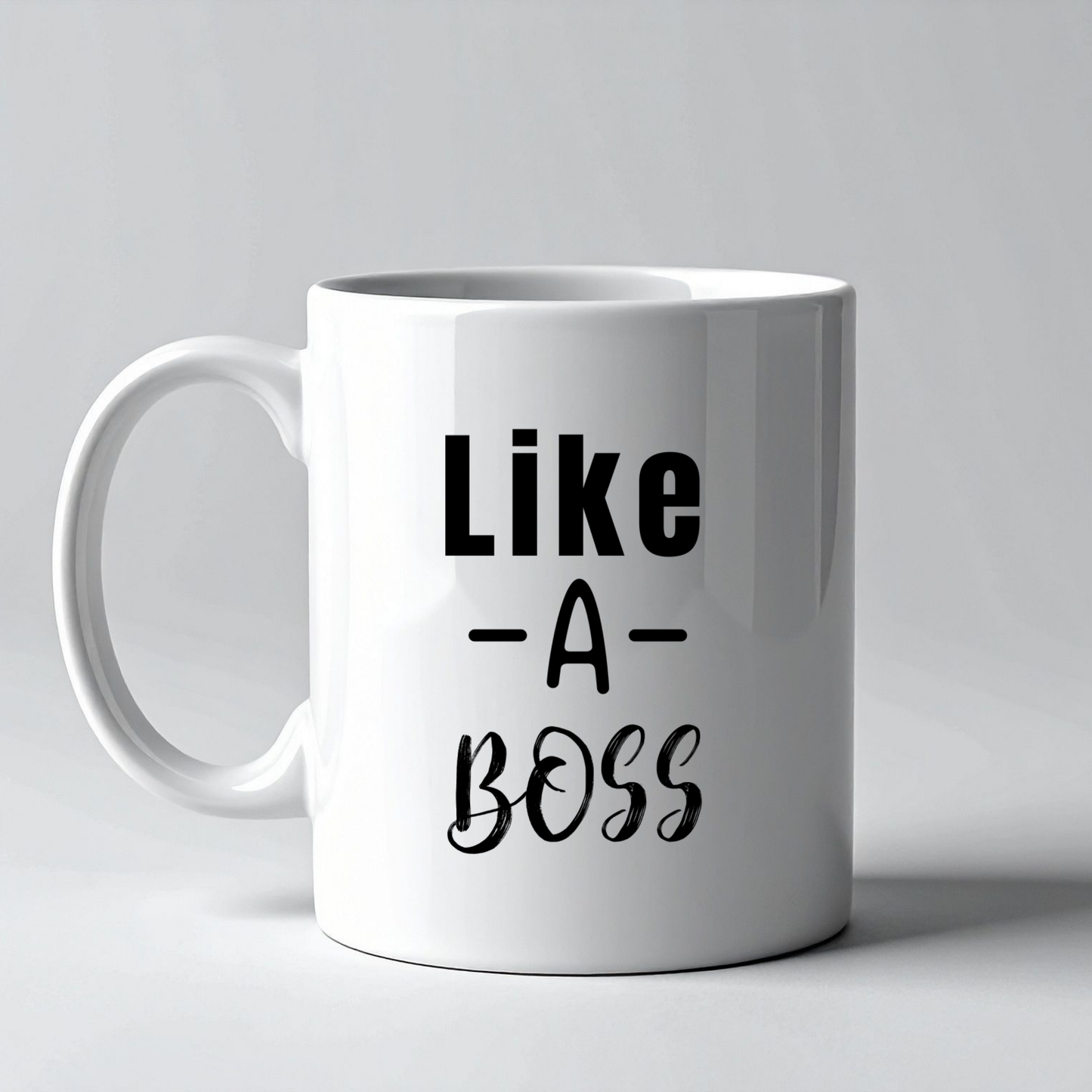 Like a Boss β Empowerment & Motivation Ceramic Mug πͺ