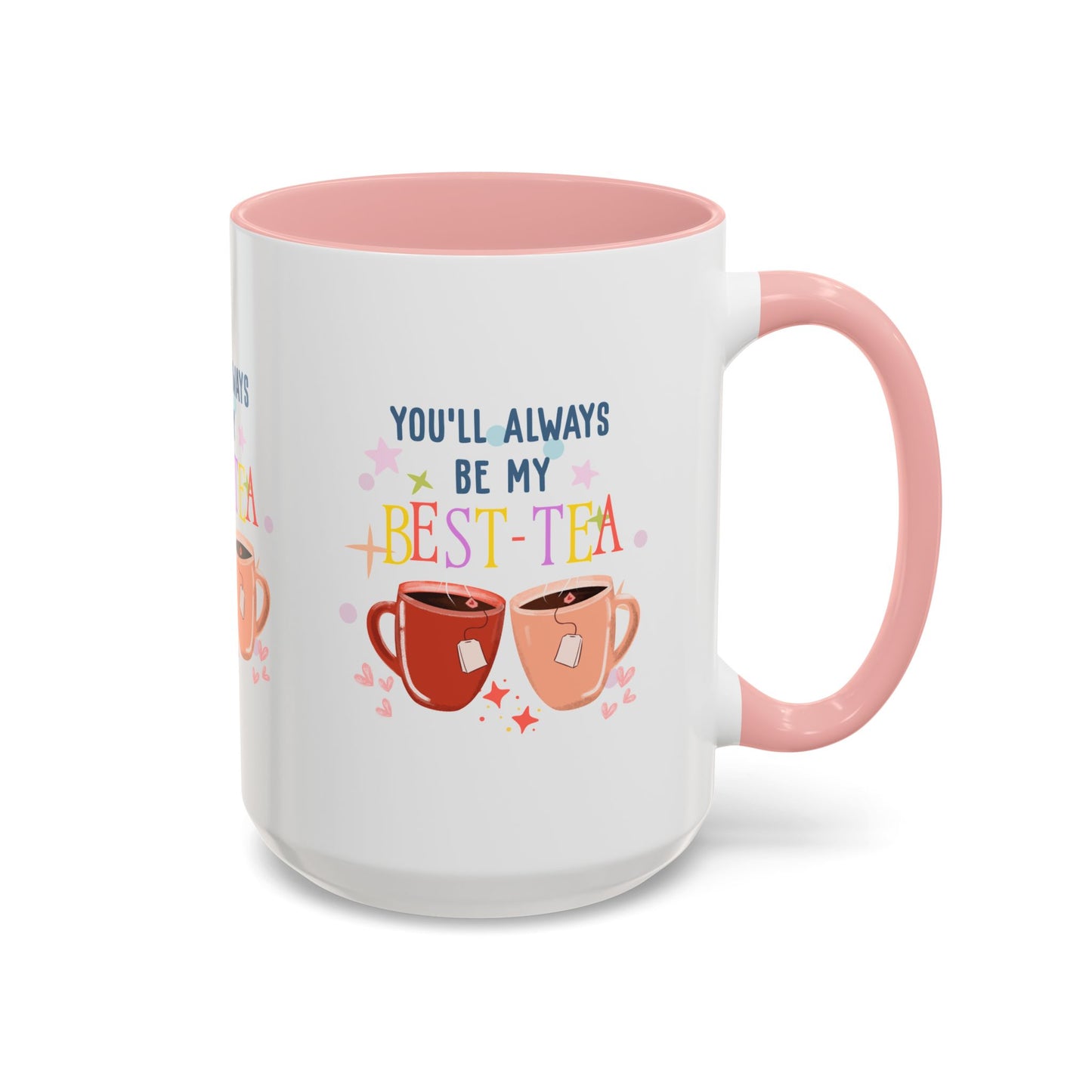 You'll Always Be My Best Tea Accent Coffee Mug (15oz)