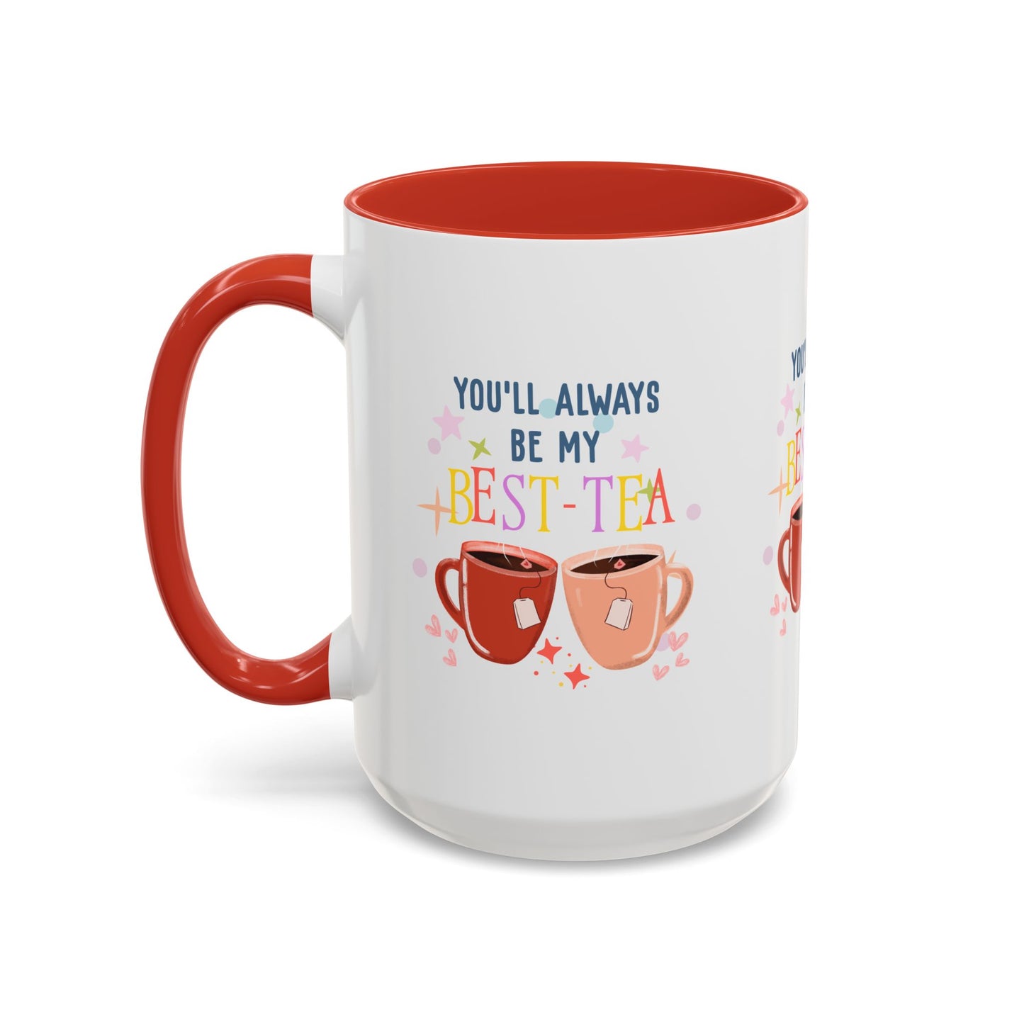 You'll Always Be My Best Tea Accent Coffee Mug (15oz)