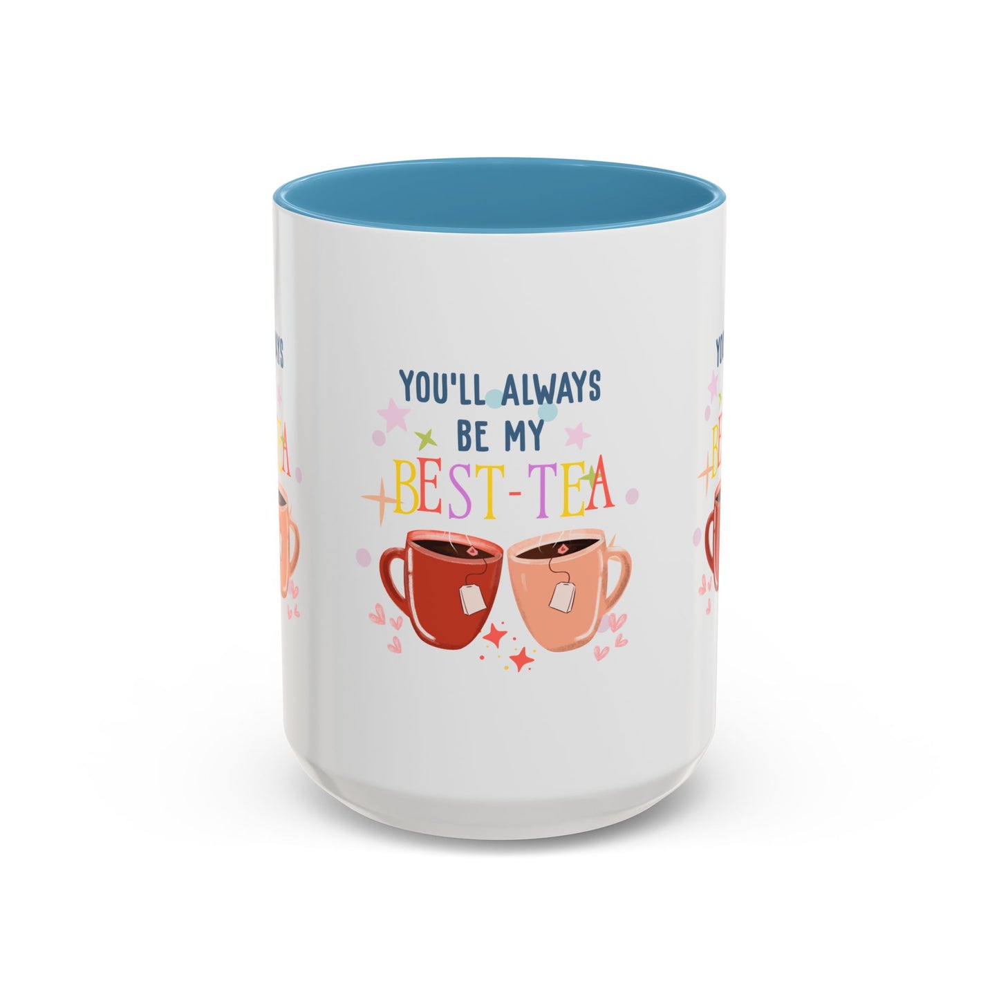 You'll Always Be My Best Tea Accent Coffee Mug (15oz)