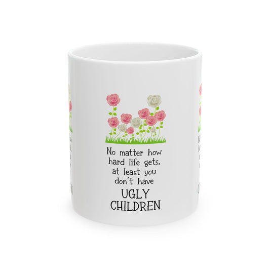 No Matter How Hard Life Gets Humorous Ceramic Mug with Floral Design, Perfect Gift for Parents