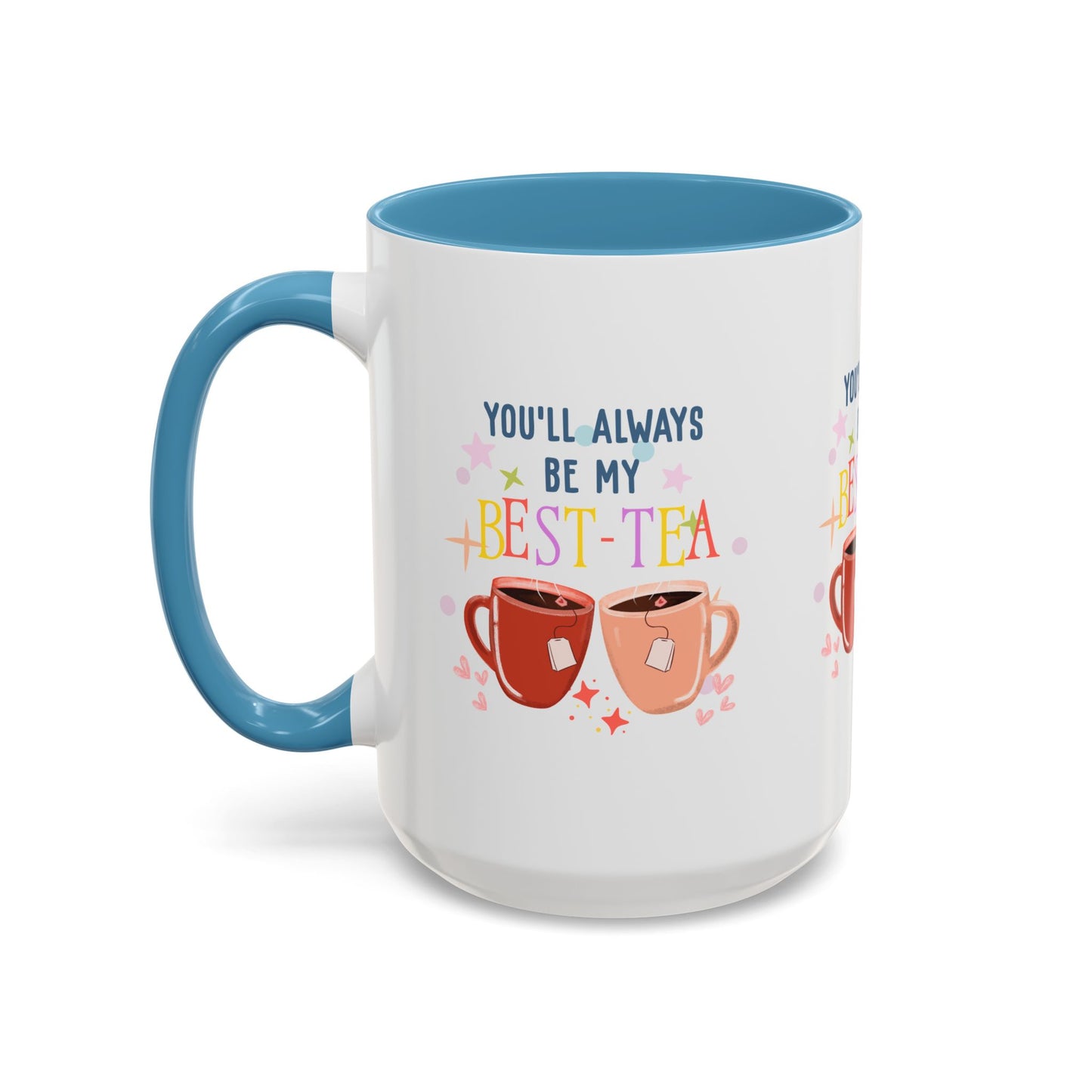 You'll Always Be My Best Tea Accent Coffee Mug (15oz)