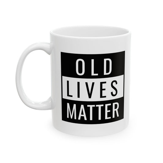 Old Lives Matter Stylish Ceramic Mug - Perfect for Coffee Lovers, Gift for Friends, Home Decor, Office Essentials, Fun Quote