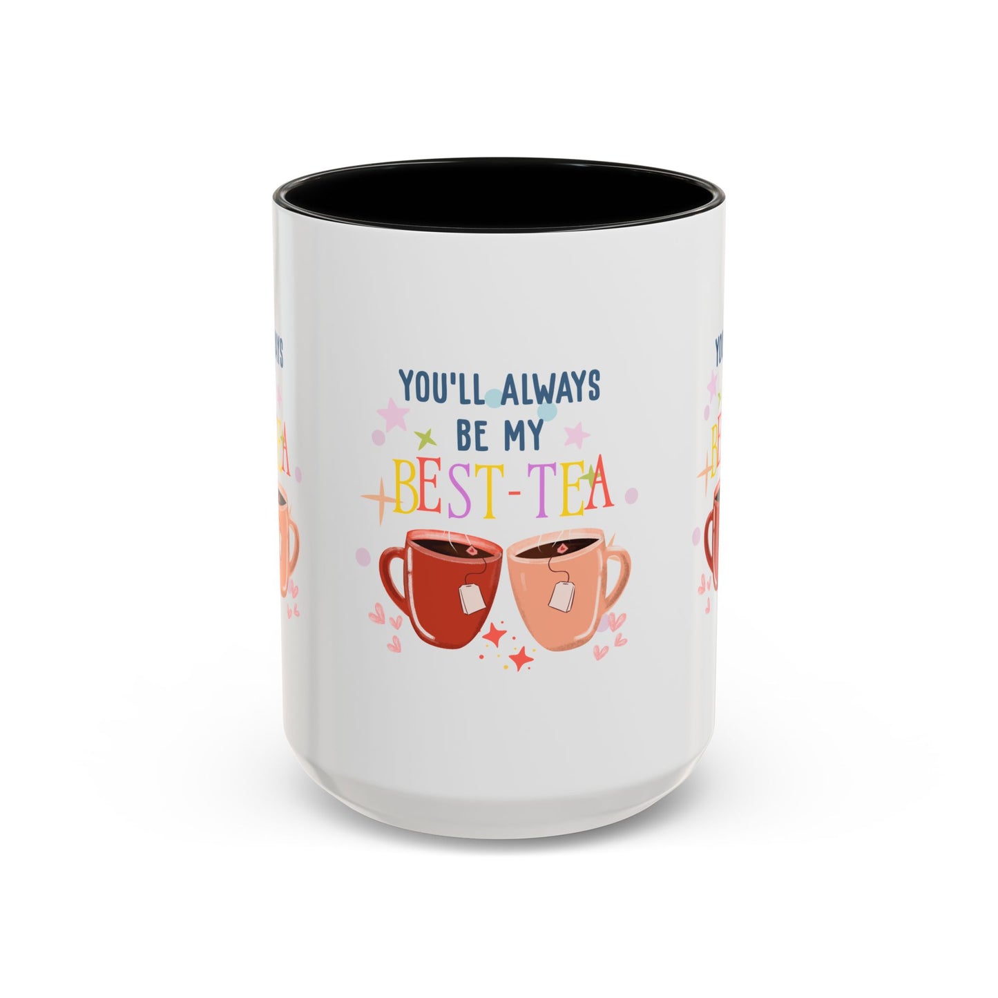 You'll Always Be My Best Tea Accent Coffee Mug (15oz)