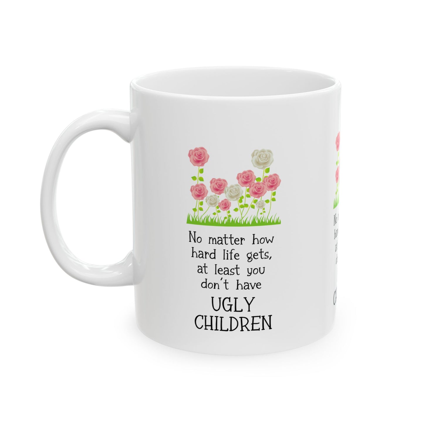 No Matter How Hard Life Gets Humorous Ceramic Mug with Floral Design, Perfect Gift for Parents