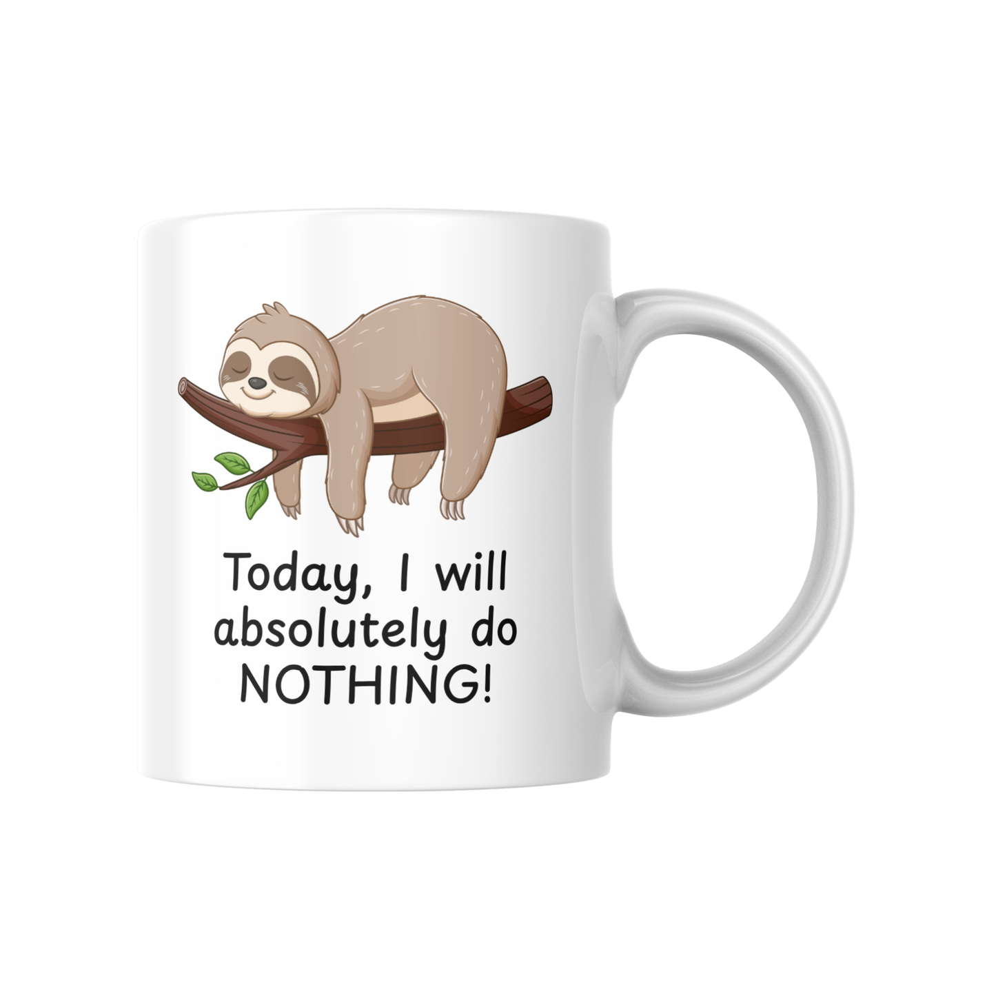 Today I Will Absolutely Do Nothing Funny Sloth Mug – Lazy Day Coffee Cup