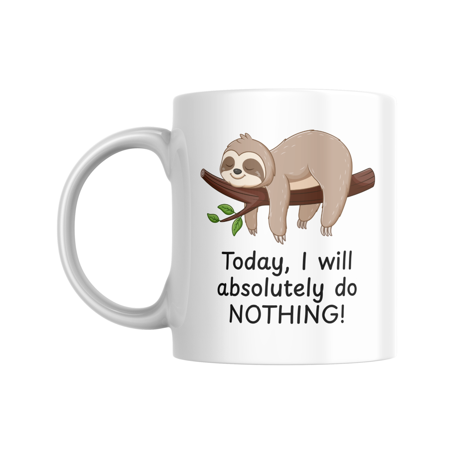 Today I Will Absolutely Do Nothing Funny Sloth Mug – Lazy Day Coffee Cup