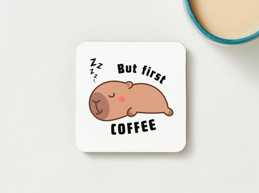 But First Coffee Capybara-Themed Coaster