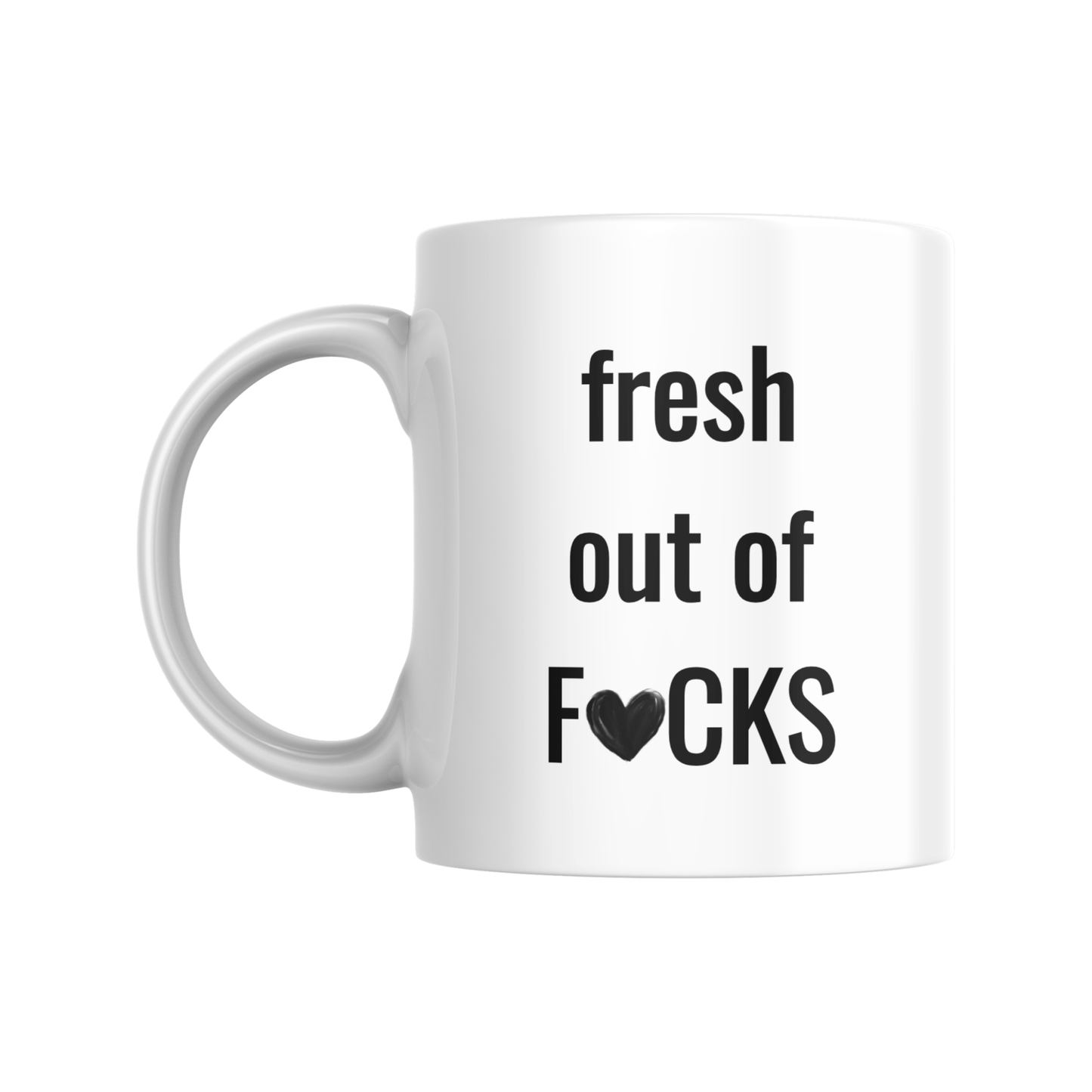 Fresh Out of F*cks Mug – Funny Coffee Cup with Bold Attitude