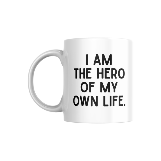 I Am the Hero of My Own Life Mug 💪 | Bold Motivational Quote Cup🦸