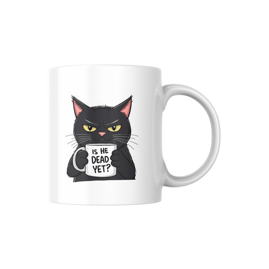 Is He Dead Yet? Funny Black Cat Mug – Sarcastic Coffee Cup for Cat Lovers 🐈