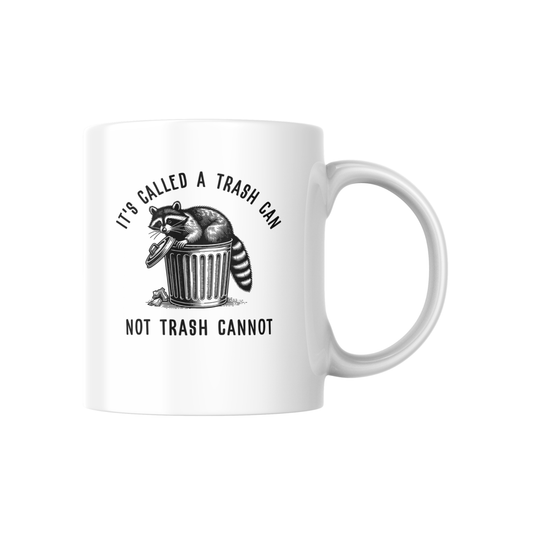 It’s Called a Trash Can, Not Trash Cannot Mug – Funny Raccoon Coffee Cup for Work & Motivation