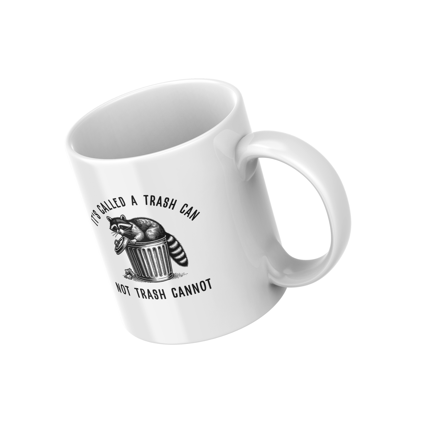 It’s Called a Trash Can, Not Trash Cannot Mug – Funny Raccoon Coffee Cup for Work & Motivation