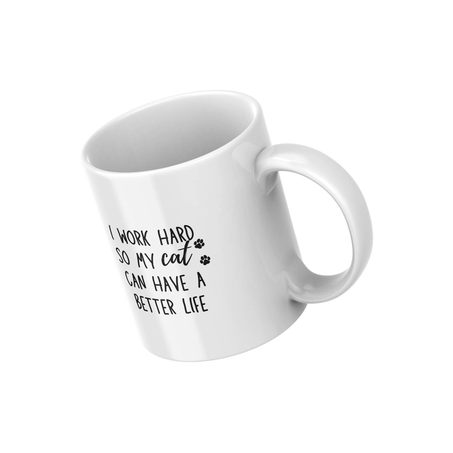 I Work Hard So My Cat Can Have a Better Life Mug – Funny Cat Lover Coffee Cup | Gift for Pet Parents 🐾