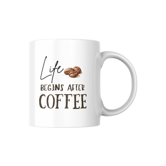 Life Begins After Coffee Mug – Funny Quote Coffee Lover Gift ☕
