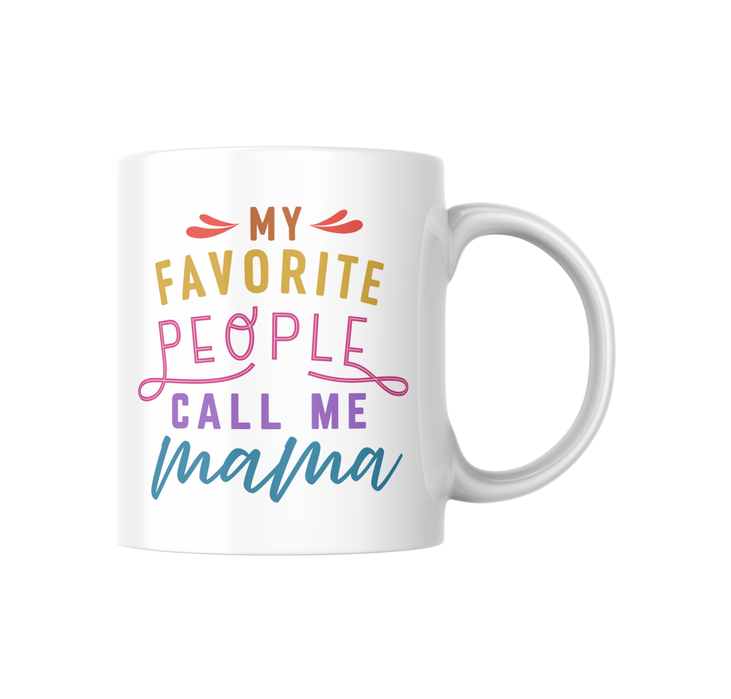 My Favorite People Call Me Papa, or Mama 12oz Ceramic Mugs
