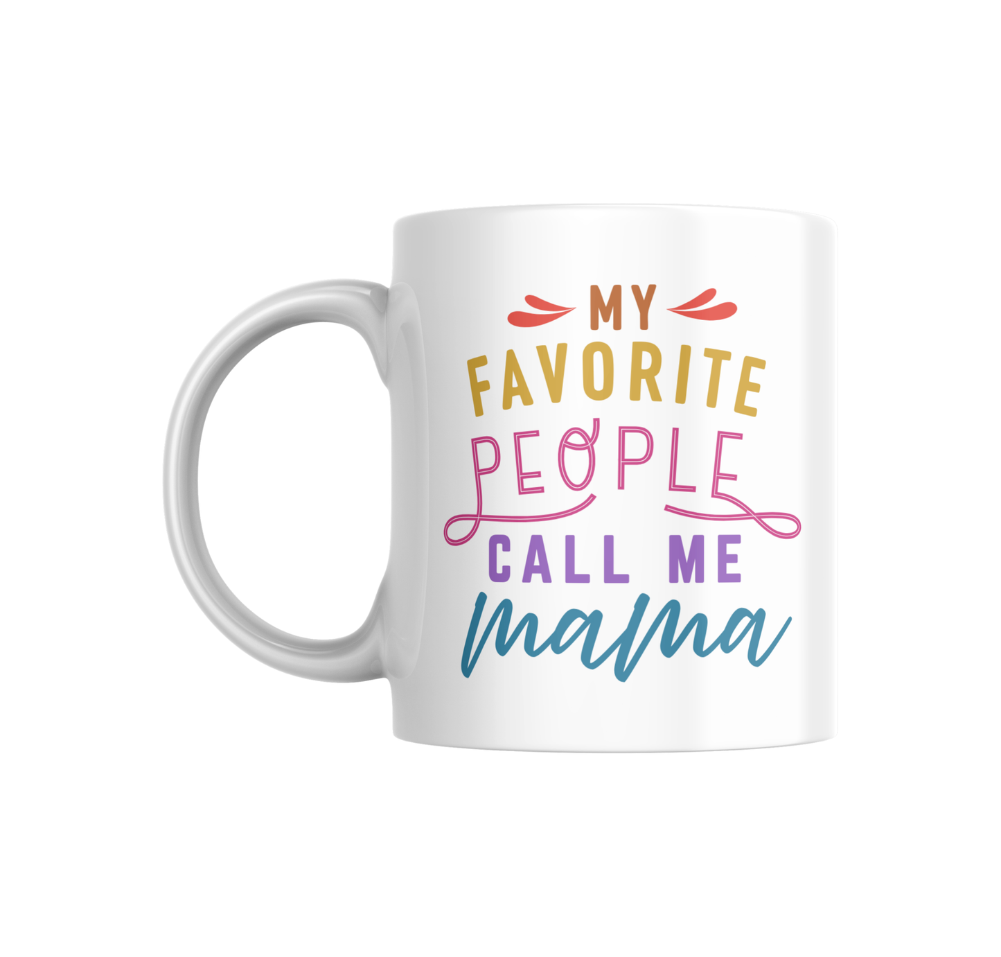 My Favorite People Call Me Papa, or Mama 12oz Ceramic Mugs