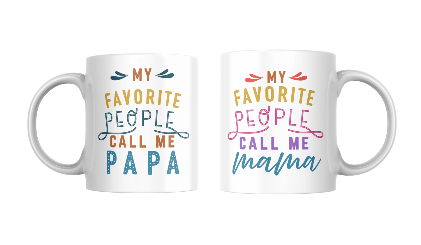 My Favorite People Call Me Papa, or Mama 12oz Ceramic Mugs