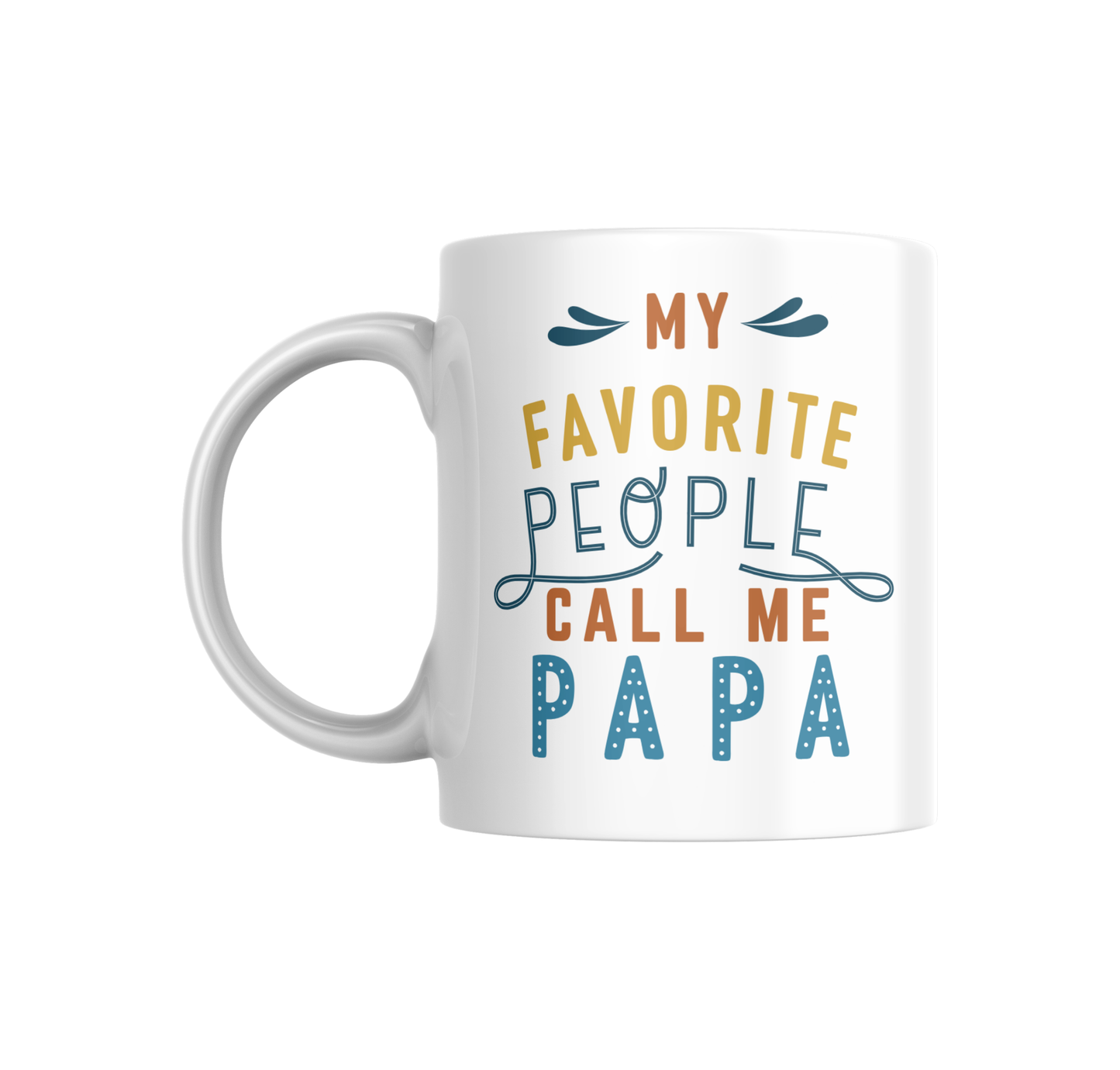 My Favorite People Call Me Papa, or Mama 12oz Ceramic Mugs