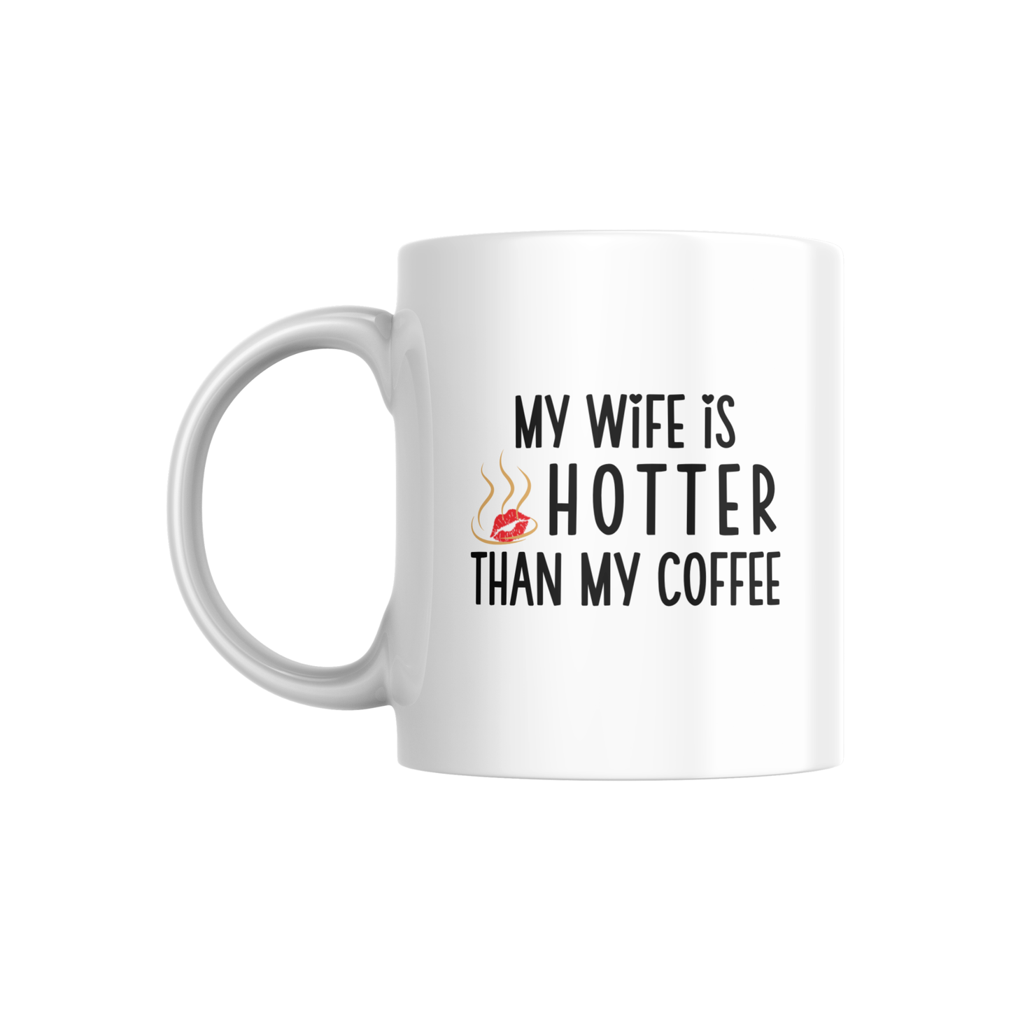 My Wife Is Hotter Than My Coffee Mug – Funny Husband Gift & Romantic Coffee Cup