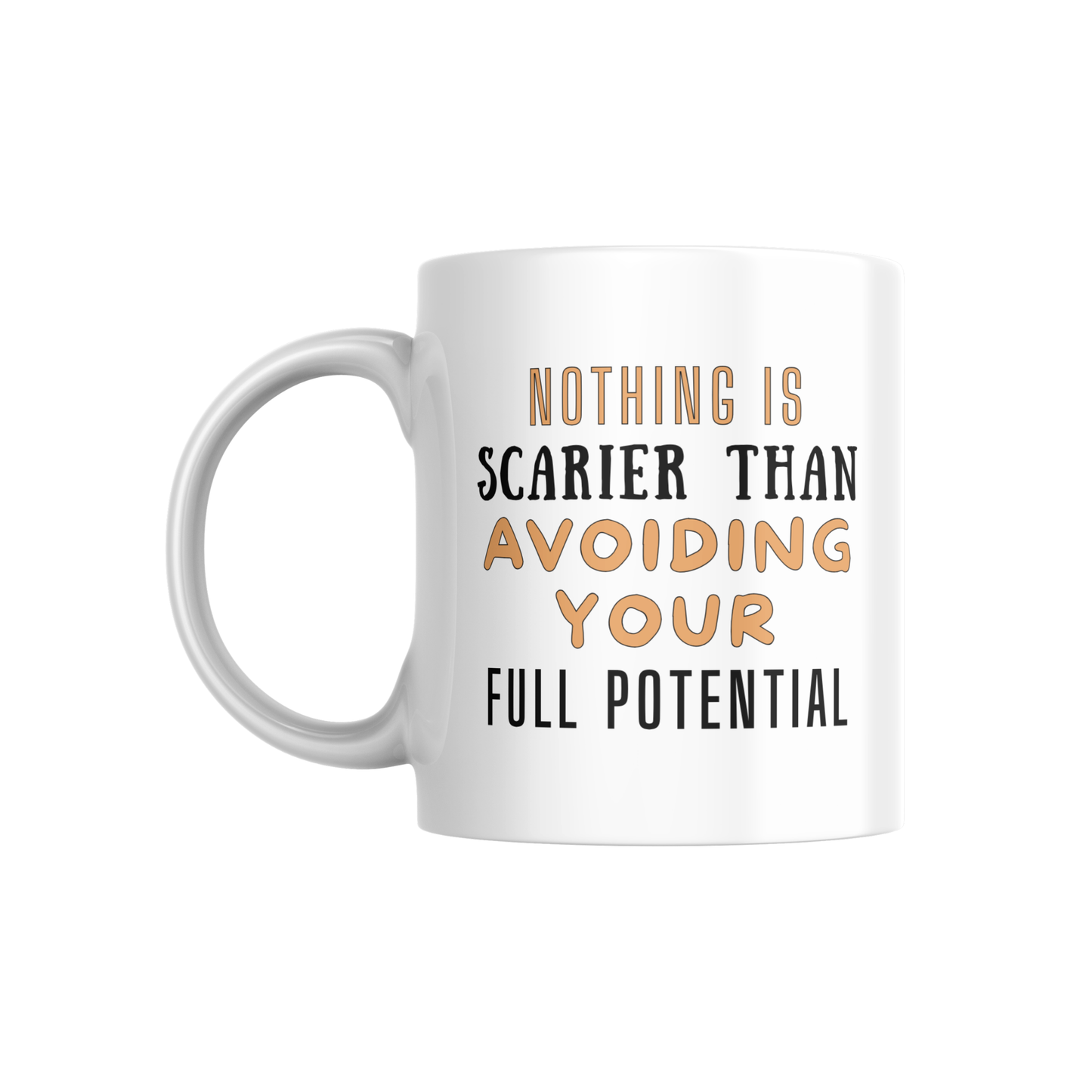 Nothing Is Scarier Than Avoiding Your Full Potential – Motivational Coffee Mug 💪