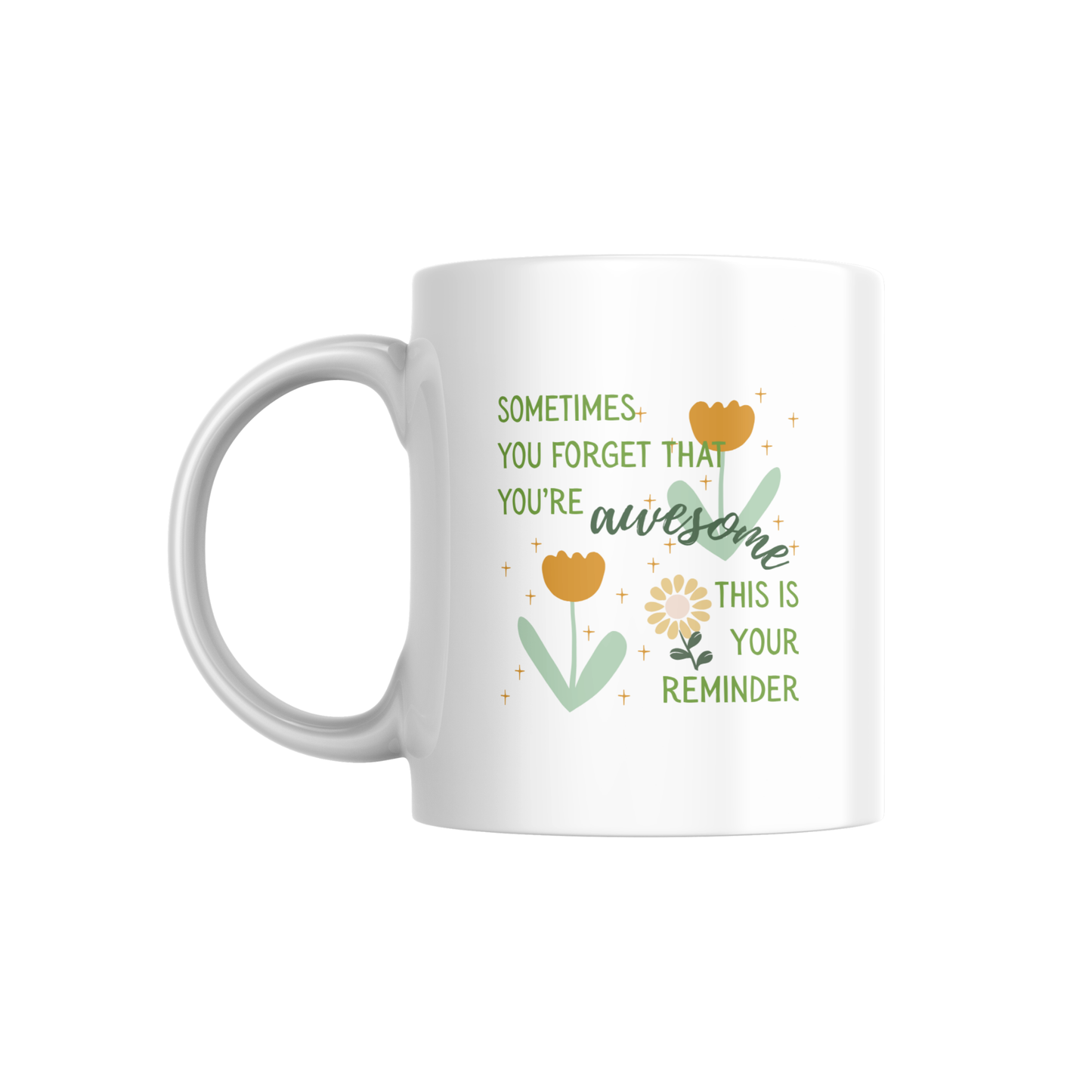 Sometimes You Forget That You’re Awesome Mug – Positive Affirmation Coffee Cup | Motivational Gift for Friends 🌼
