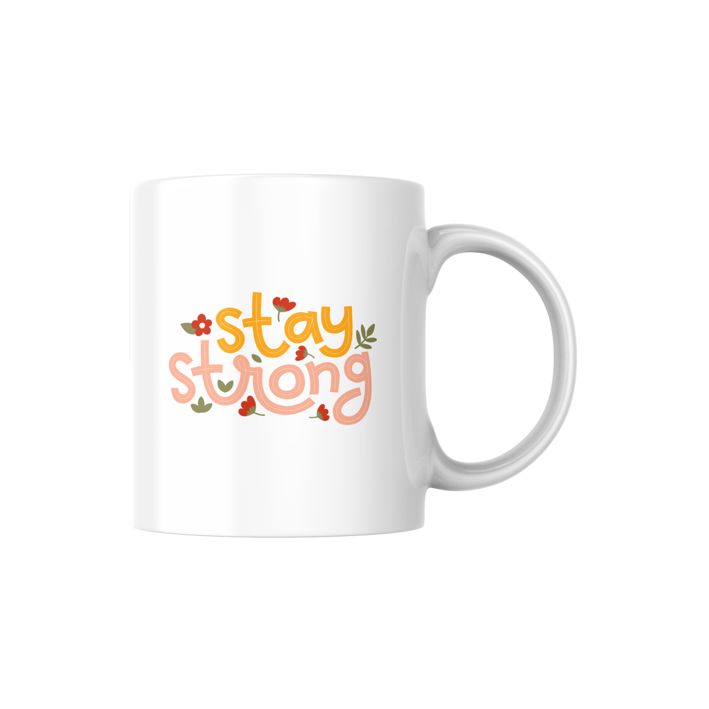 Stay Strong Mug 🌸 | Uplifting Floral Design for Daily Motivation 💪