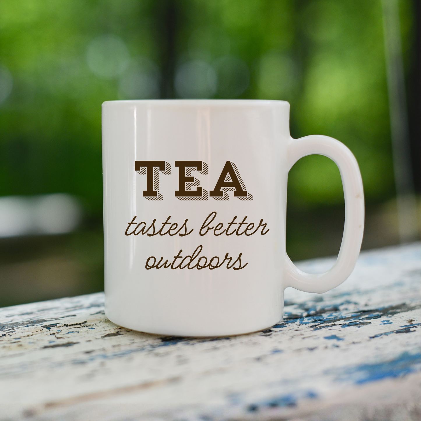 Tea Tastes Better Outdoors Rustic Quote Mug