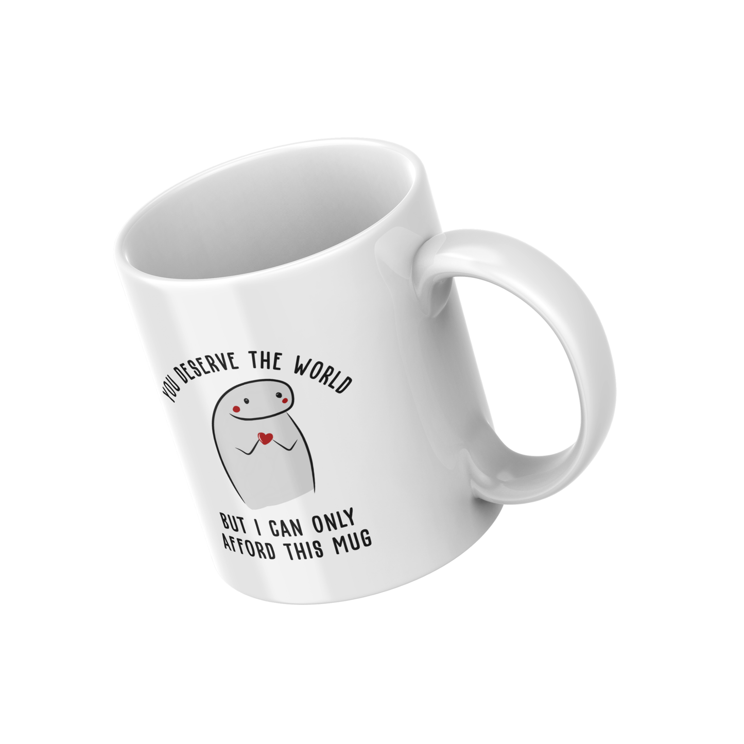 You Deserve the World Mug – Cute Funny Gift Coffee Cup for Friends & Loved Ones