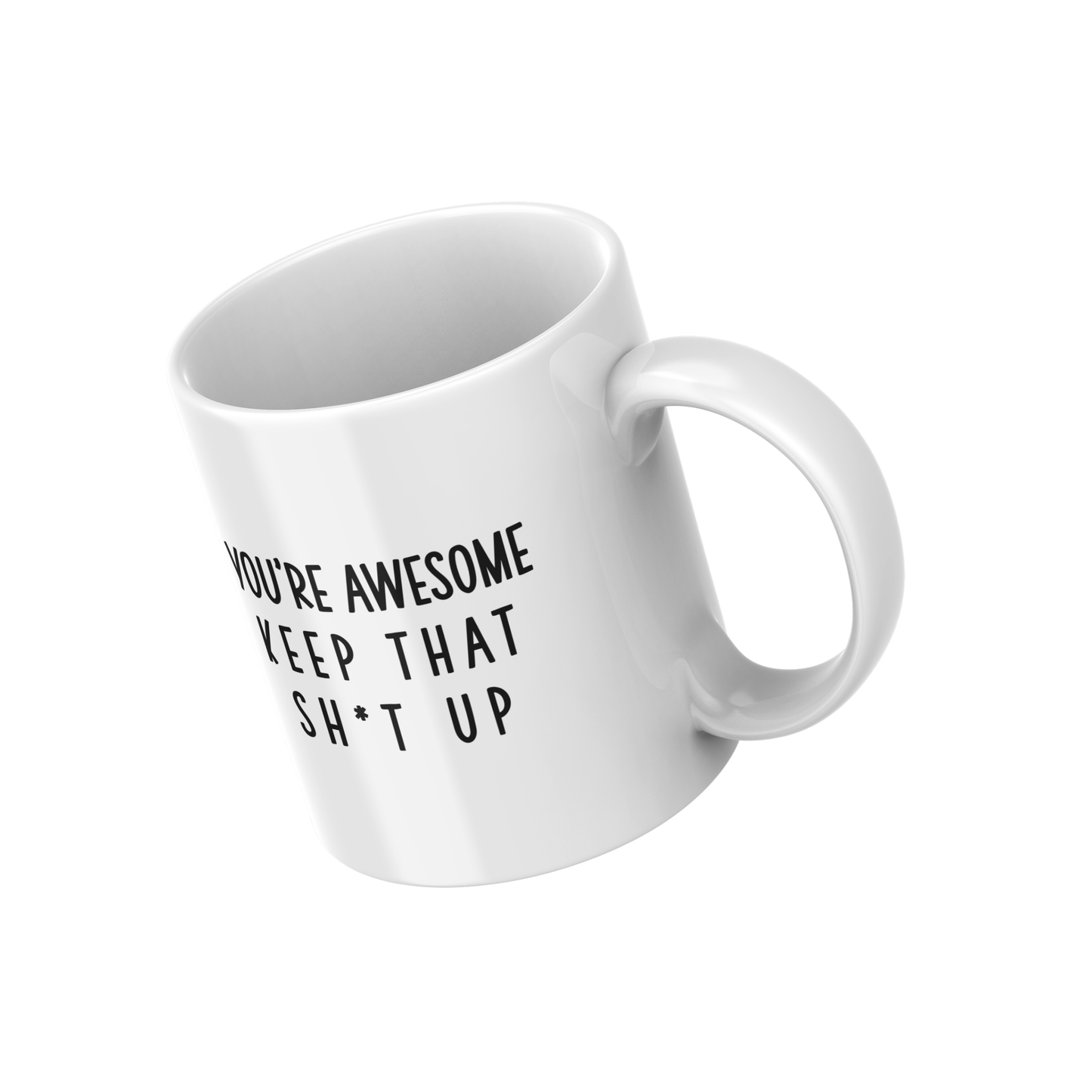 You’re Awesome Keep That Sh*t Up Mug – Funny Motivational Coffee Cup for Friends & Co-workers